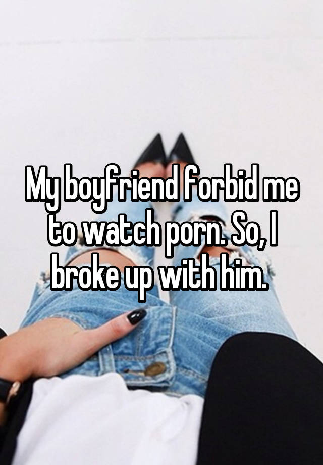 Just broke up boyfriend
