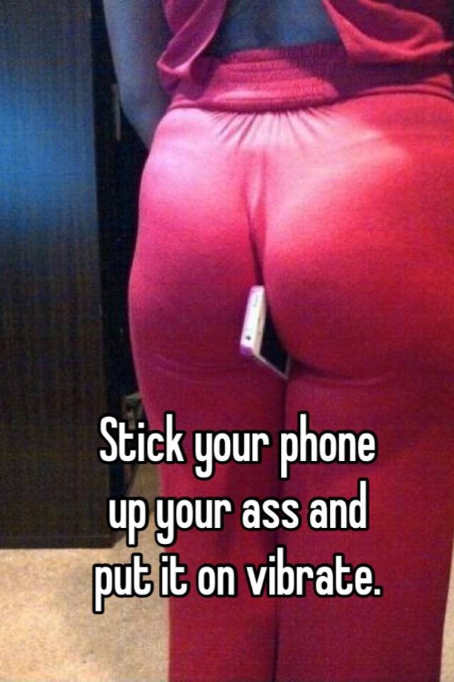 Phone up ass