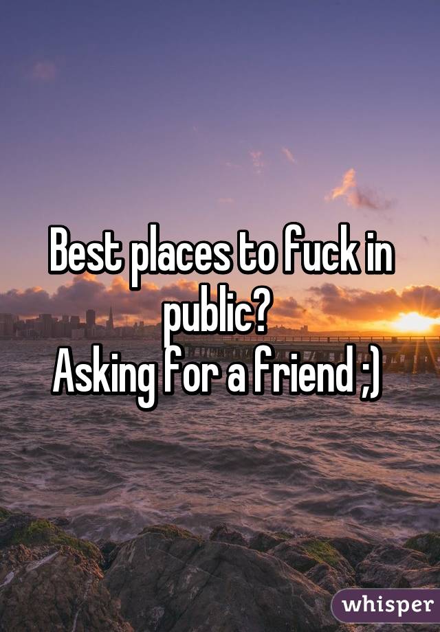 best of Fuck Best to public places