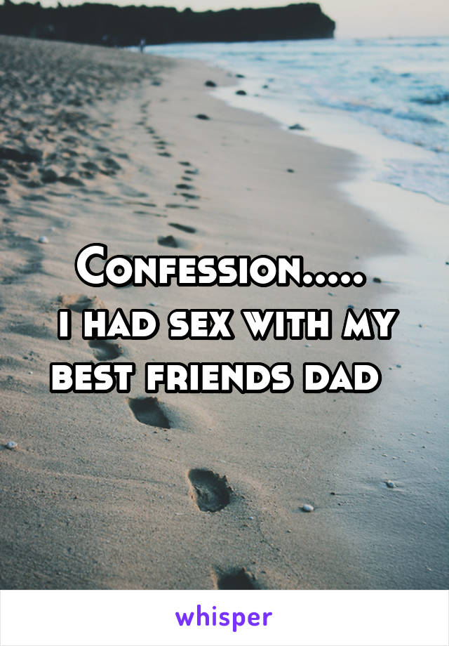 Mammoth recommend best of best Sex confessions with friends dad