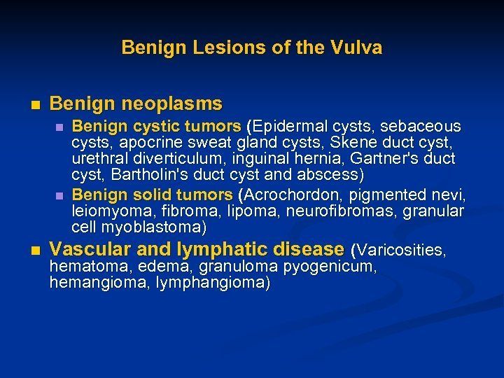 Ace reccomend Benign diseases of the vulva and vagina