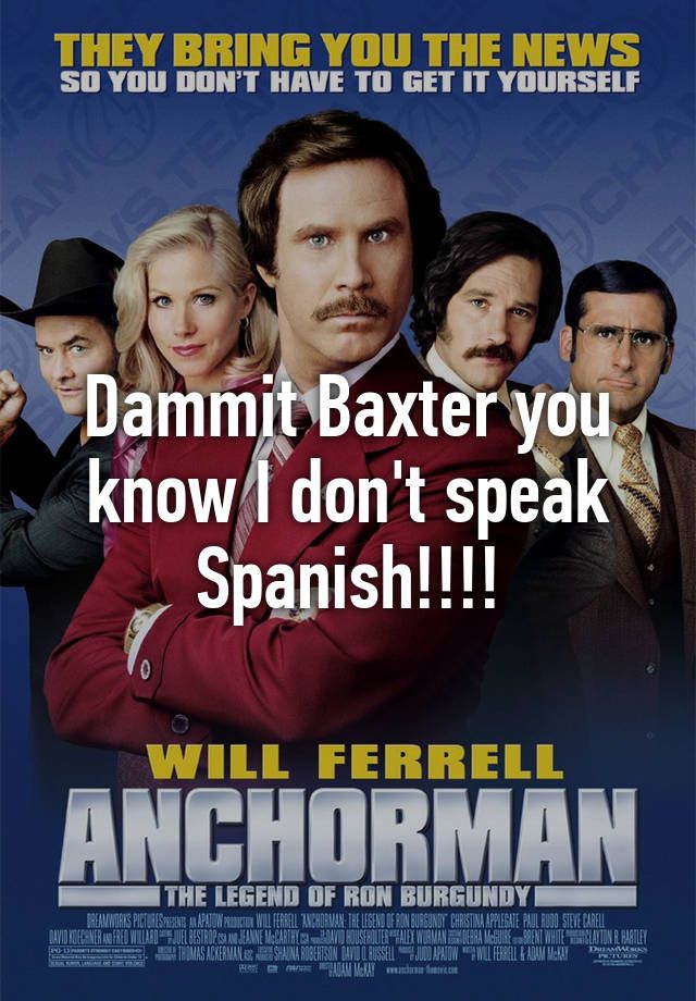 Baxter you know i don t speak spanish
