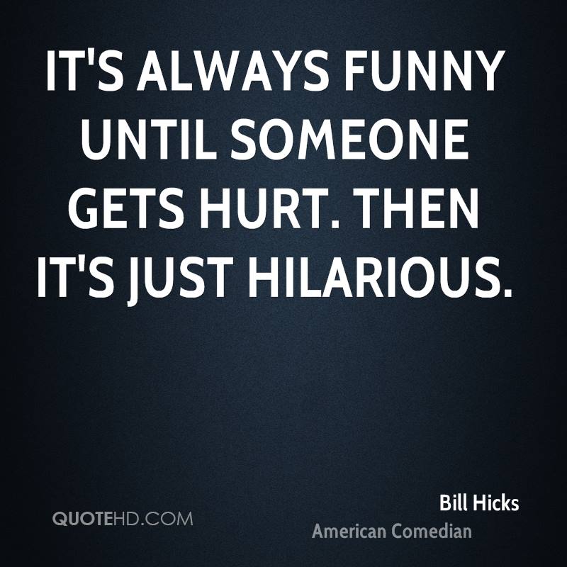 Snap reccomend Funny bill hicks quotes