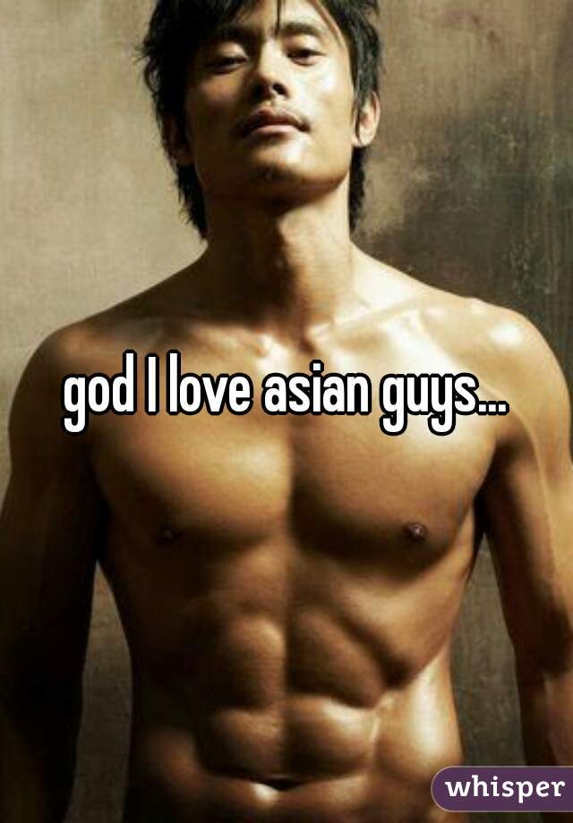 Asian guy i love