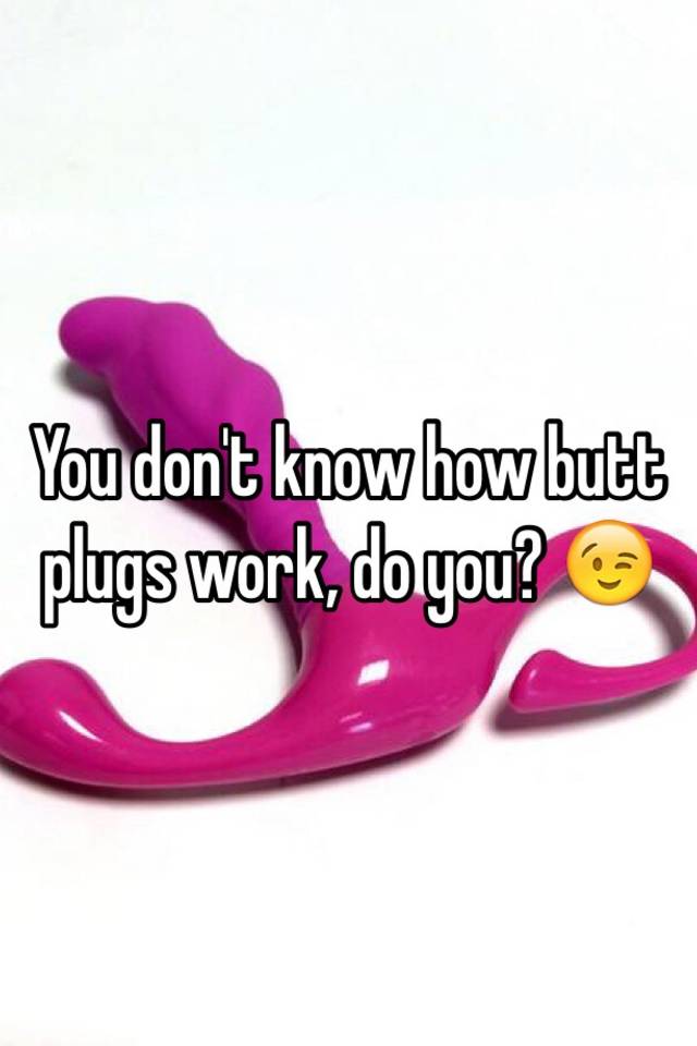 Atomic recommend best of How does anal plug work