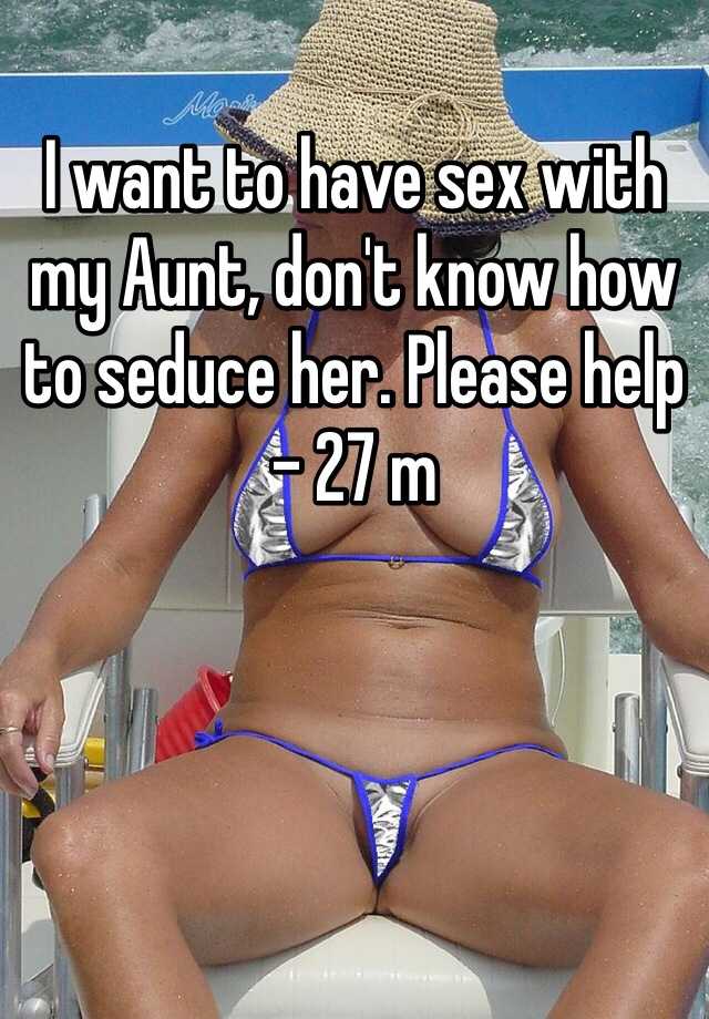 Brown S. recommendet aunt fuck I my to want