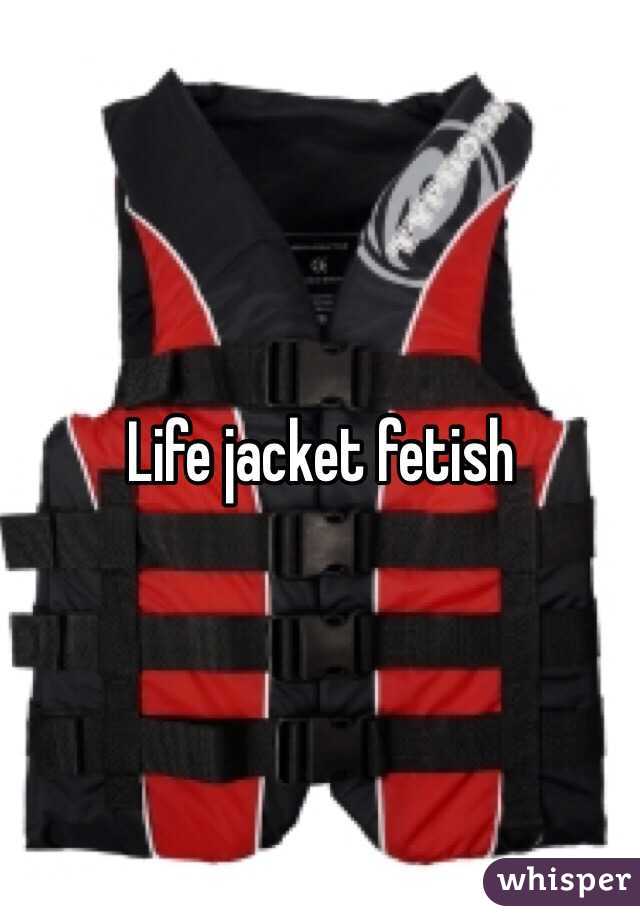 FLAK reccomend Life vest fetish