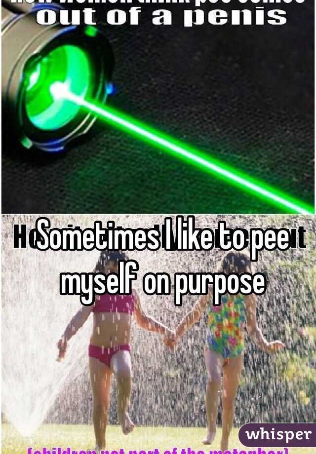 On purpose peeing