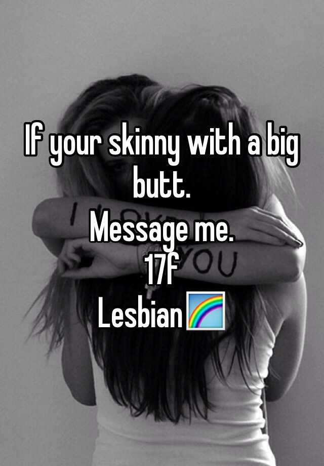 best of Butt lesbian with skinny Big