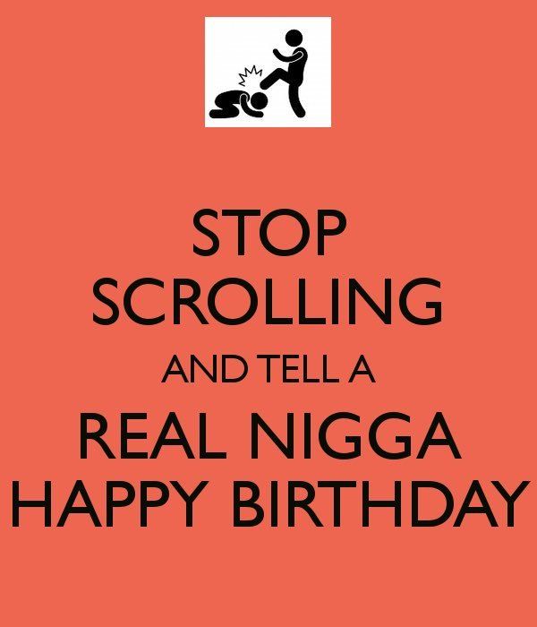 best of A birthday nigga Its real