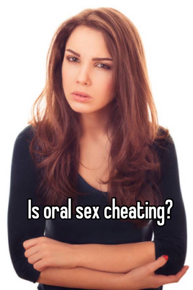 Specter recommendet oral sex women consider cheating Do