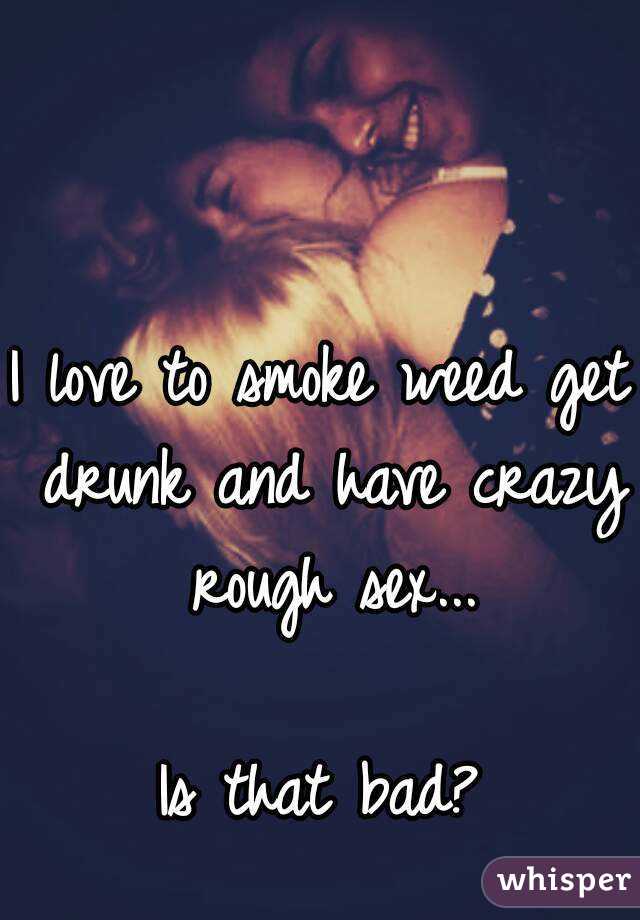 Drunk rough sex