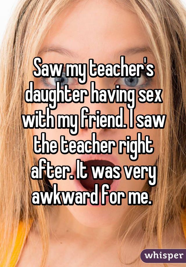 I saw my daughter having sex