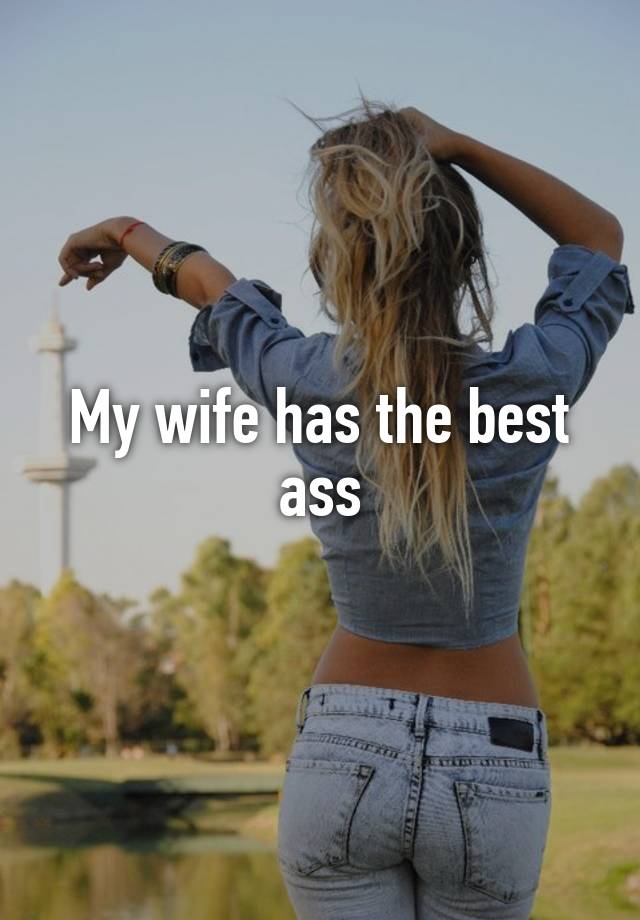 best of Great ass wife has a My