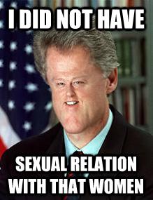 Valentine reccomend I did not have sexual relations with that women