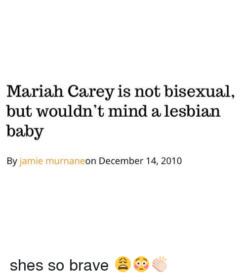 best of Bisexual carey Is mariah a