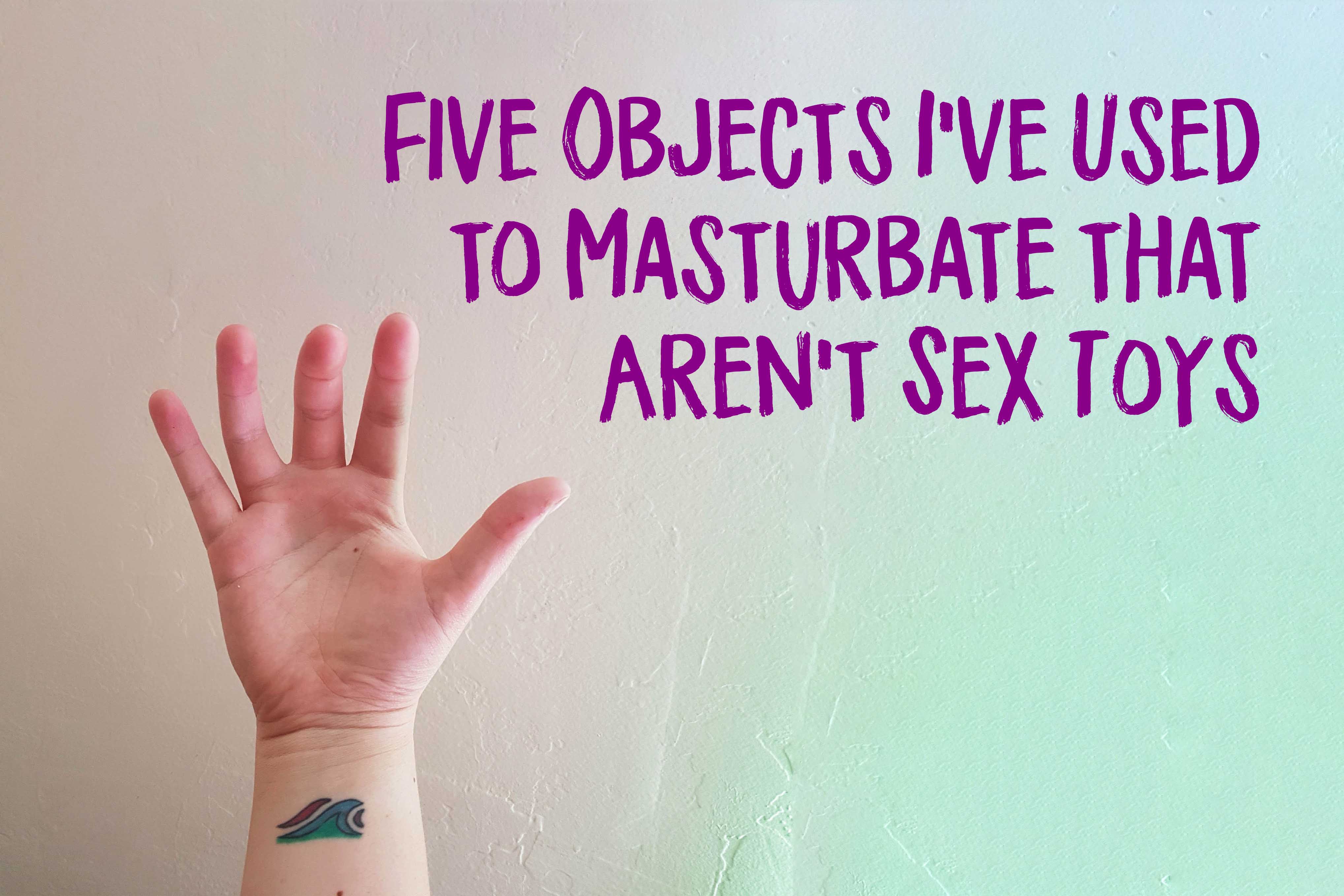 best of To Objects to masturbate use