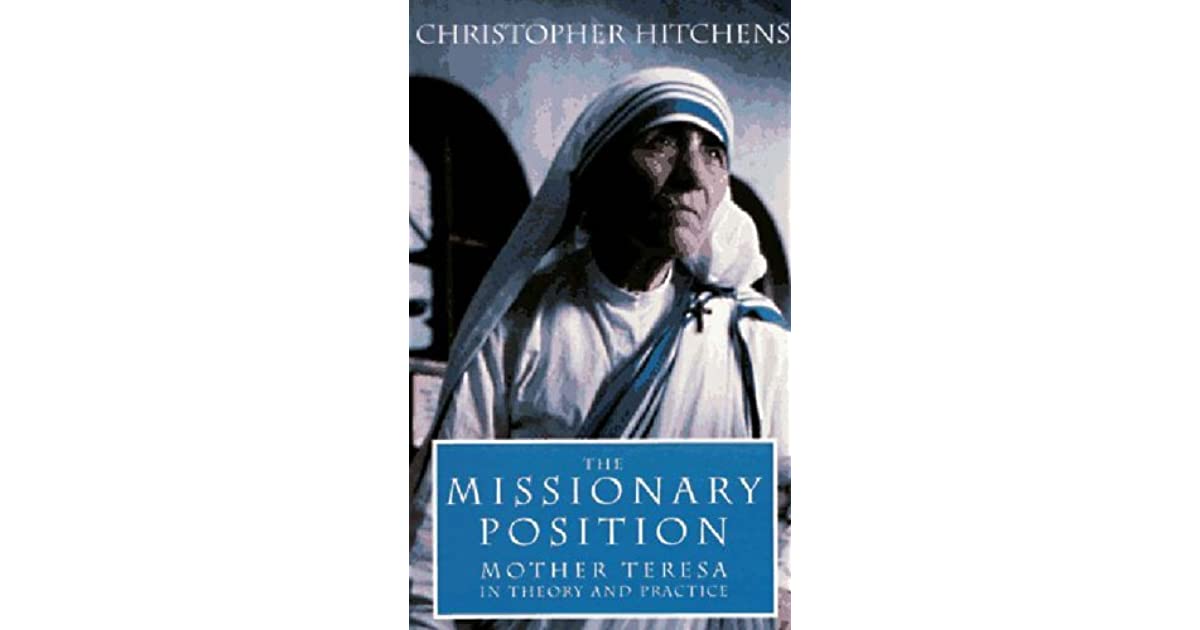 The missionary position mother teresa in theory and practice