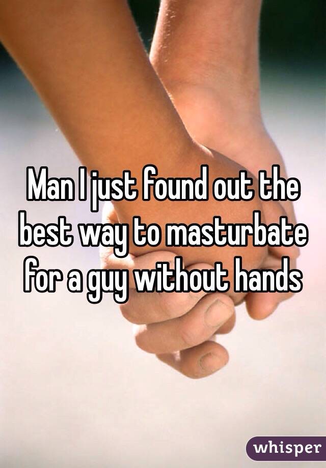 Ways to masturbate without hands