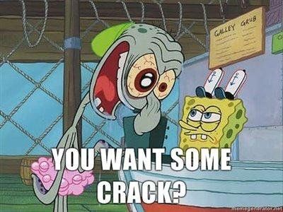 Belly reccomend You want some crack spongebob