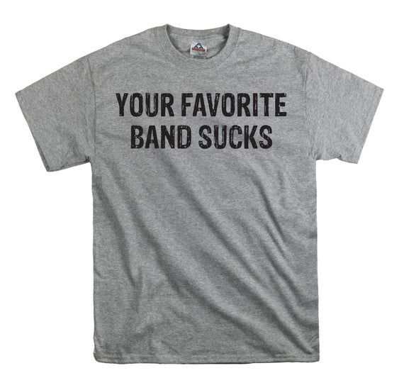 best of Sucks band Your t-shirt favorite